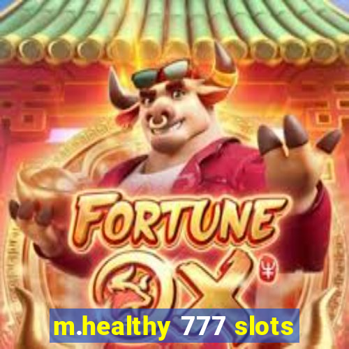 m.healthy 777 slots